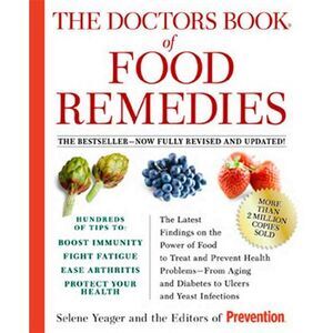The Doctors Book of Food Remedies: The Latest Findings on the Power of Food to T
